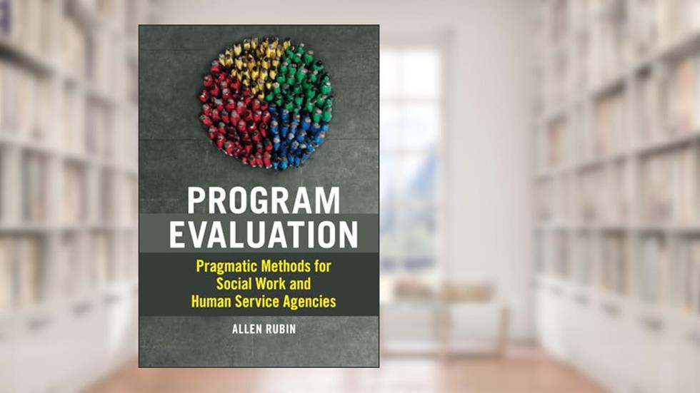 Program Evaluation, written by Allen Rubin