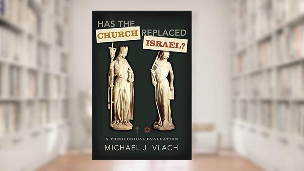 Has the Church Replaced Israel?: A Theological Evaluation, written by Michael J. Vlach