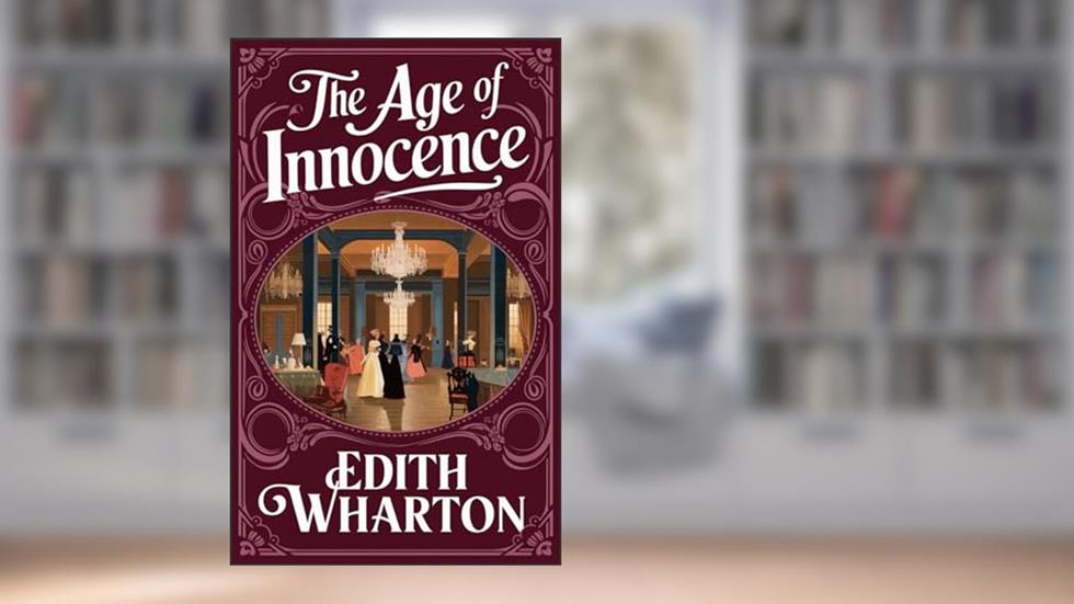 The Age of Innocence, written by Edith Wharton
