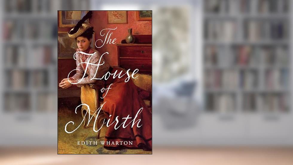 The House of Mirth, written by Edith Wharton
