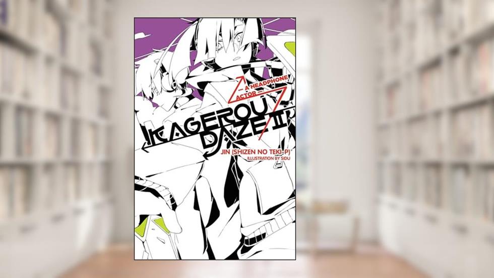 Kagerou Daze, Vol. 2: A Headphone Actor - light novel (Kagerou Daze, 2) (Volume 2), written by JIN (SHIZEN NO TEKI P)