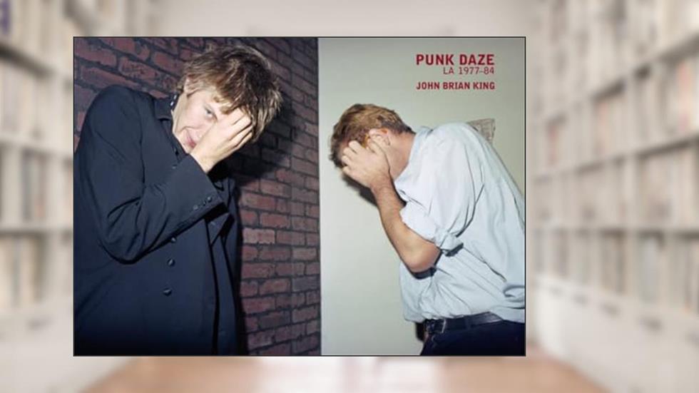 Punk Daze: LA 1977-84, written by John Brian King