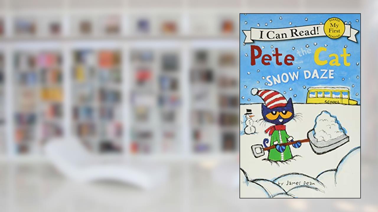 Pete the Cat: Snow Daze: A Winter and Holiday Book for Kids (My First I Can Read), written by James Dean; Kimberly Dean