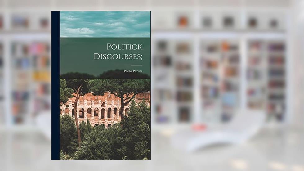 Politick Discourses;, written by Paolo Paruta