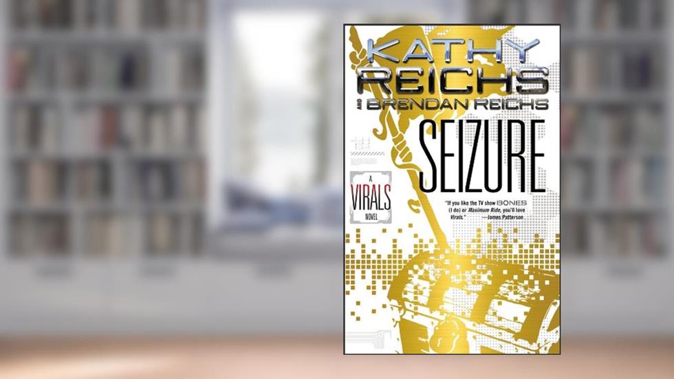 Seizure: A Virals Novel, written by Kathy Reichs