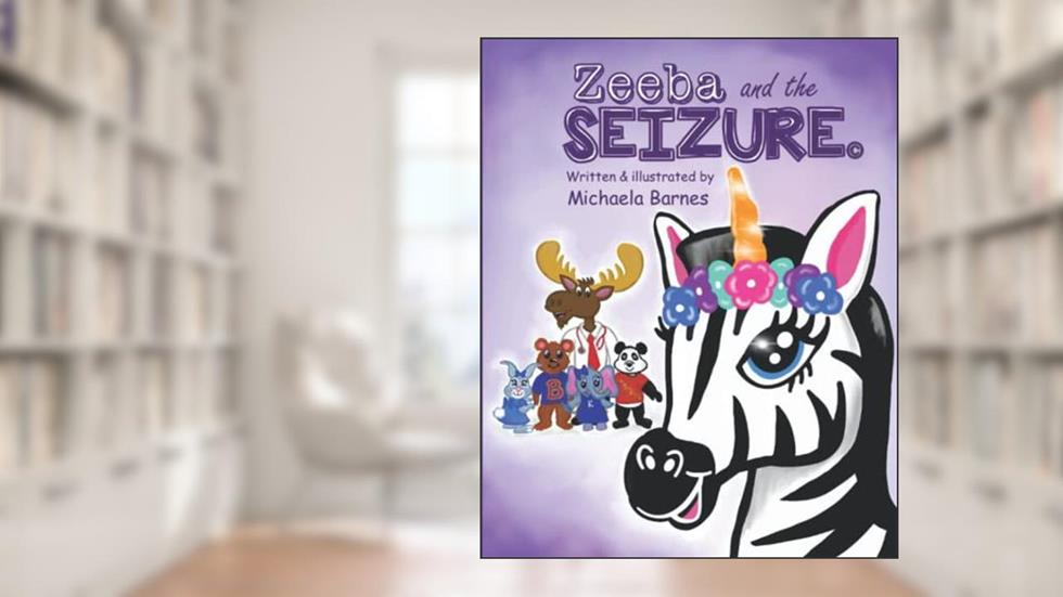 Zeeba and the Seizure, written by Michaela Barnes