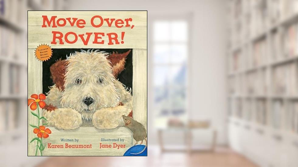 Move Over, Rover!, written by Karen Beaumont