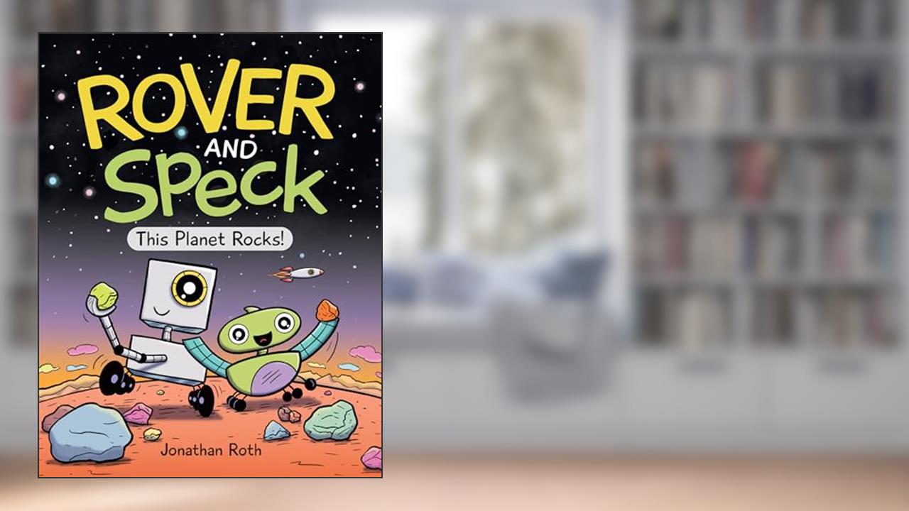 Rover and Speck: This Planet Rocks! (Rover and Speck, 1), written by Jonathan Roth