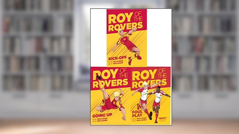 Roy of the Rovers Graphic Novl 3 Books Collection Set (Kick-Off, Foul Play, Going Up), written by Rob Williams; Ben Willsher