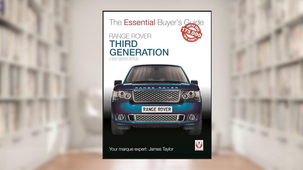 Range Rover: Third Generation L322 (2002-2012) (Essential Buyer's Guide), written by James Taylor