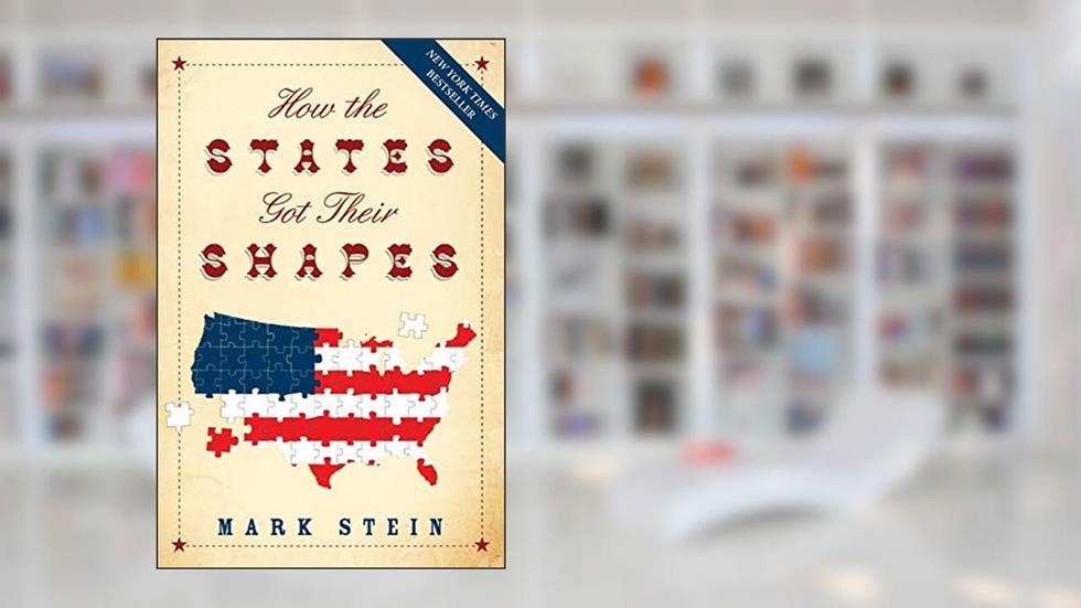 How the States Got Their Shapes, written by Mr. Mark Stein