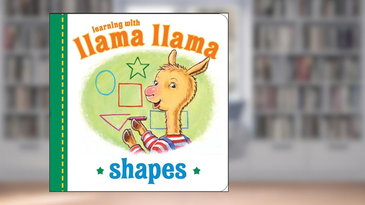 Llama Llama Shapes, written by Anna Dewdney