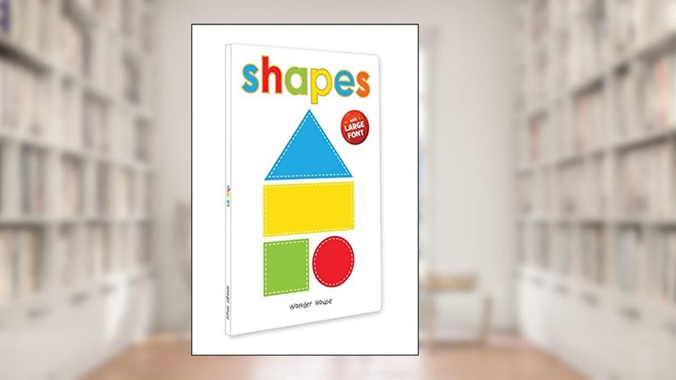 Shapes: Early Learning Board Book With Large Font (Big Board Books Series), written by Wonder House Books