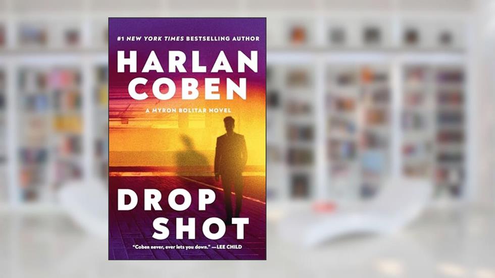 Drop Shot: A Myron Bolitar Novel, written by Harlan Coben