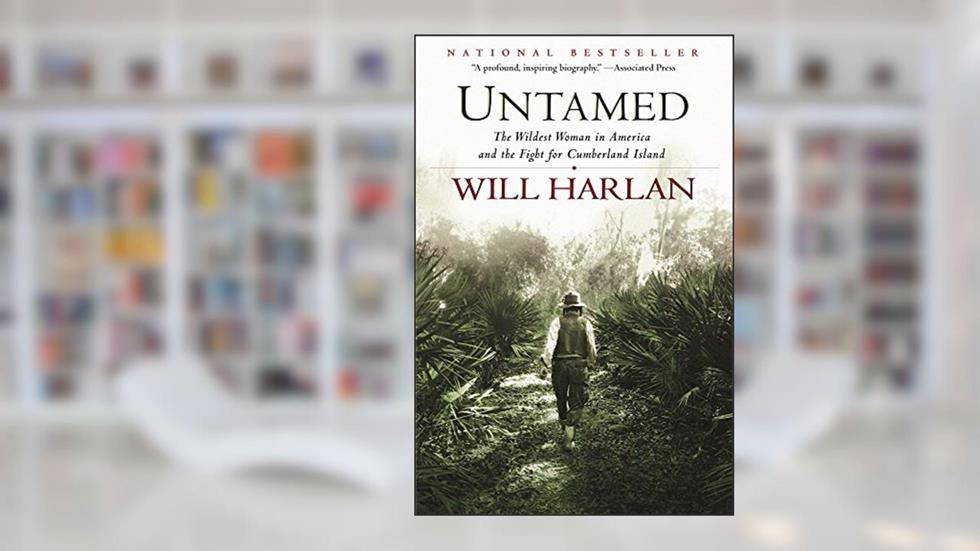 Untamed: The Wildest Woman in America and the Fight for Cumberland Island, written by Will Harlan