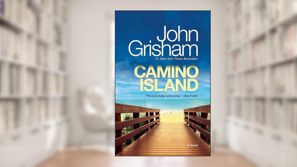 Camino Island: A Novel, written by John Grisham