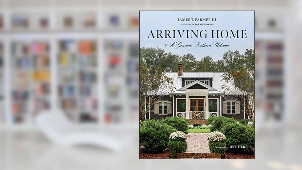 Arriving Home: A Gracious Southern Welcome (James Farmer), written by James T. Farmer