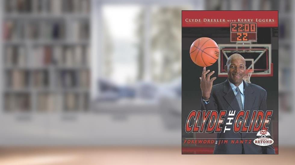 Clyde The Glide, written by Clyde Drexler; Kerry Eggers