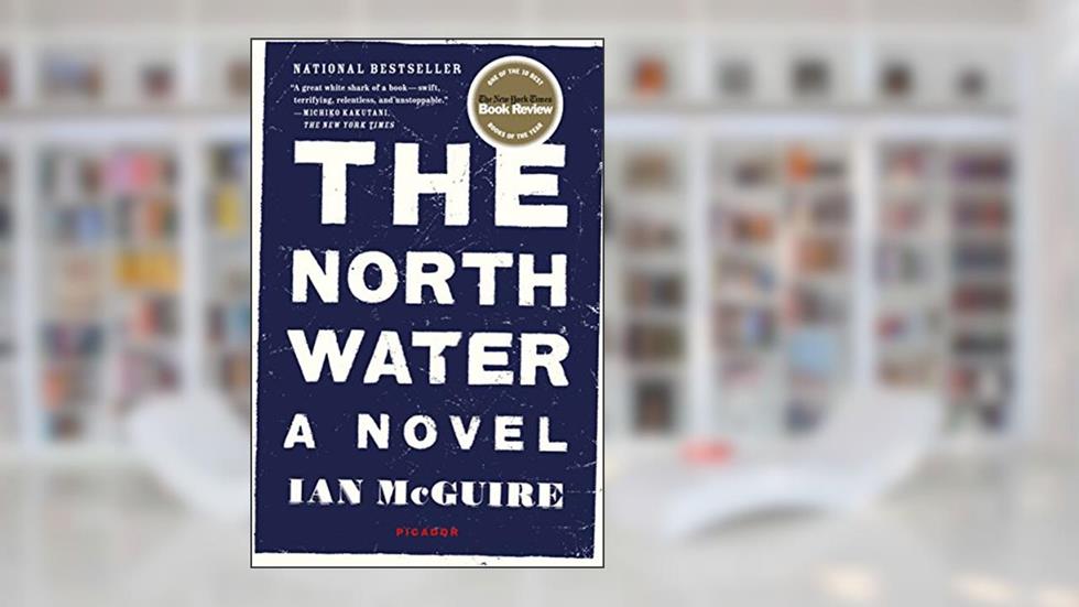 The North Water: A Novel, written by Ian McGuire