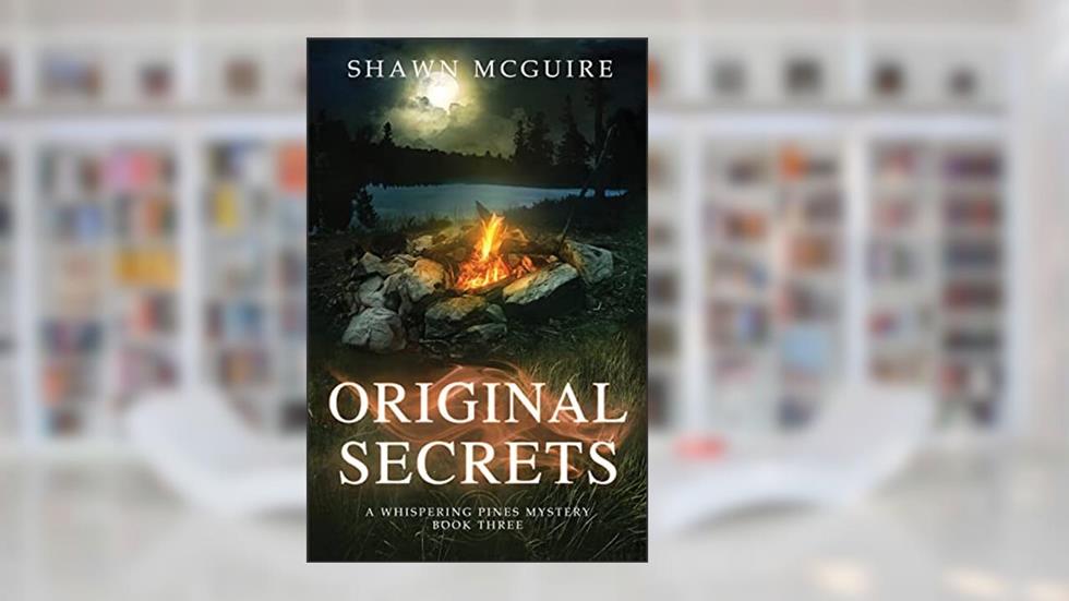 Original Secrets: A Whispering Pines Mystery, book 3, written by Shawn McGuire