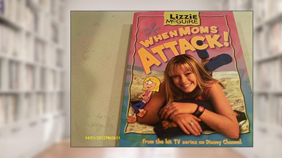 When Moms Attack! (Lizzie McGuire, No. 1), written by Kim Ostrow