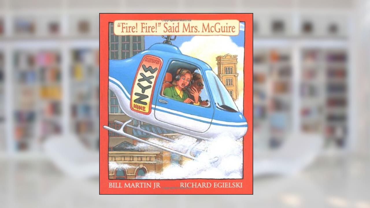 "Fire! Fire!" Said Mrs. McGuire, written by Bill Martin Jr