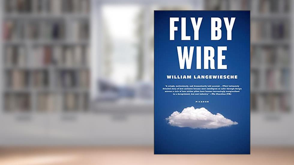 Fly by Wire: The Geese, the Glide, the Miracle on the Hudson, written by William Langewiesche