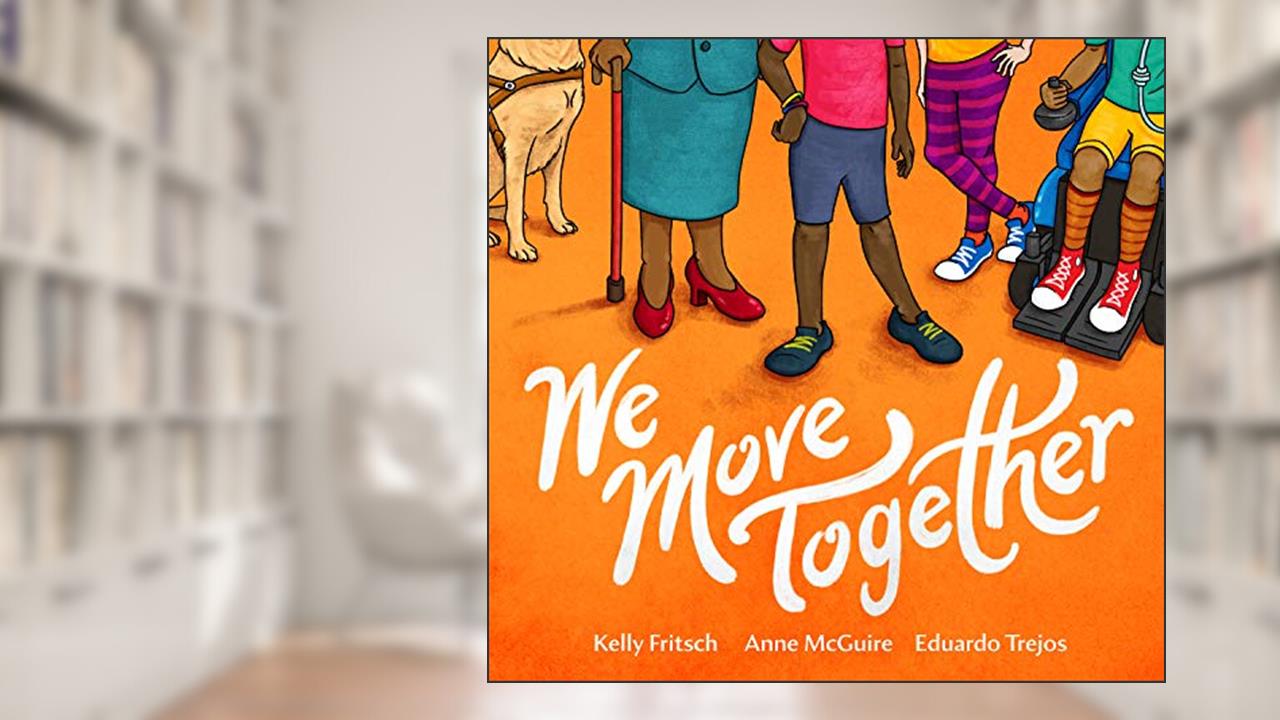 We Move Together, written by Kelly Fritsch; Anne McGuire