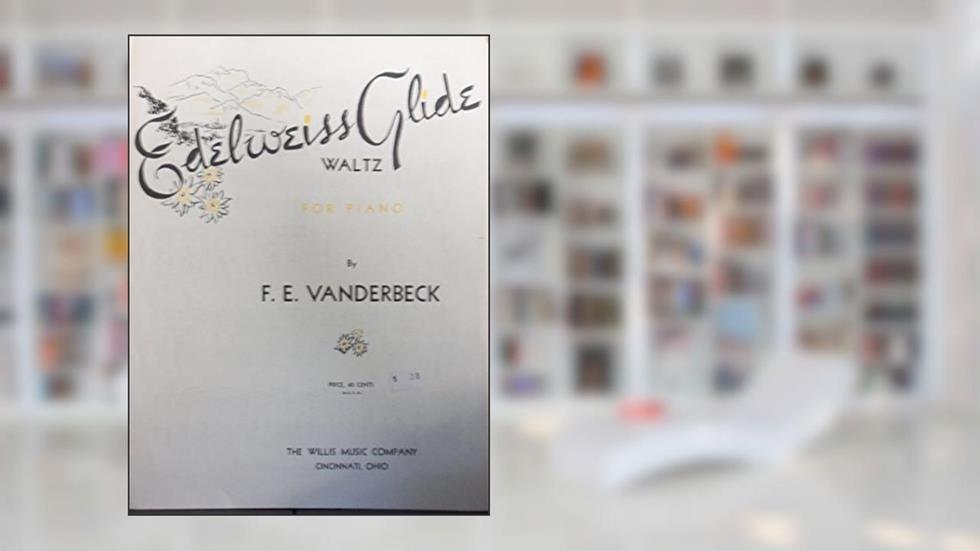 EDELWEISS GLIDE VANDERBECK 1908 SHEET MUSIC FOLDER 453 SHEET MUSIC, written by EDELWEISS GLIDE VANDERBECK 1908 SHEET MUSIC FOLDER 453 SHEET MUSIC