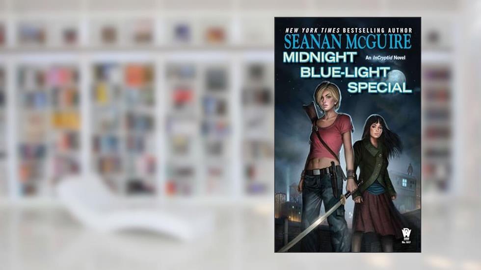 Midnight Blue-Light Special (InCryptid), written by Seanan McGuire