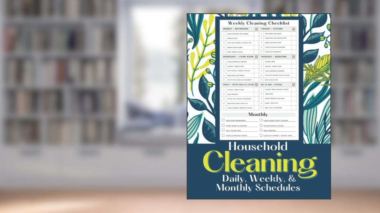 Household Cleaning Daily, Weekly, And Monthly Schedules: House Cleaning Checklist For Adults, written by Mint Poppy Press
