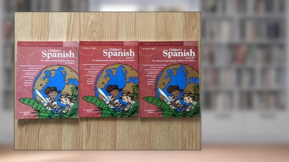 Spanish for Kids: Power-Glide Children's Spanish Adventure Course Activity Books Levels 1-3, written by Powerglide