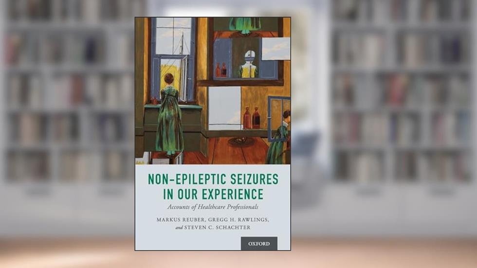 Non-Epileptic Seizures in Our Experience: Accounts of Healthcare Professionals (Pnes), written by Steven C. Schachter MD