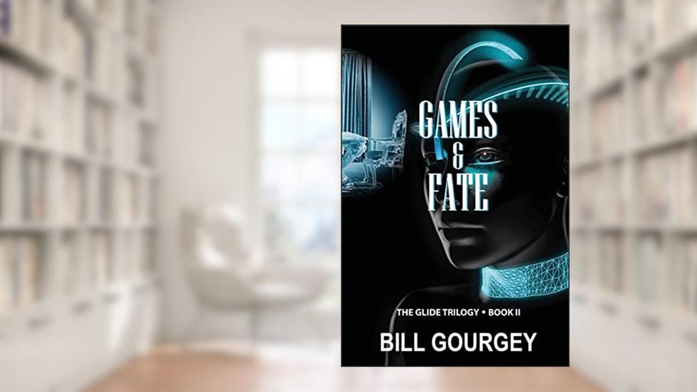 Games & Fate (Glide Trilogy), written by Bill Gourgey