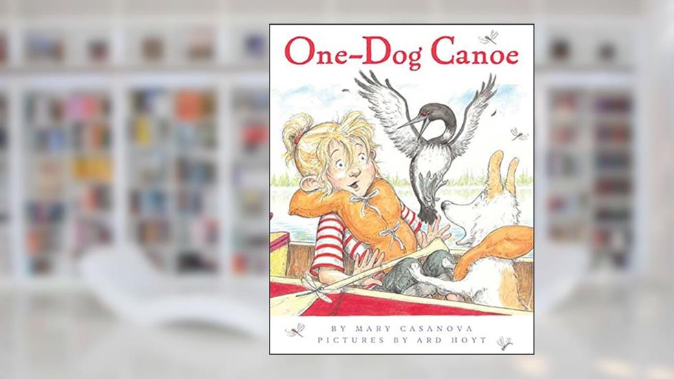 One-Dog Canoe, written by Mary Casanova