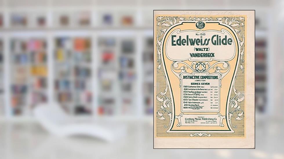 Edelweiss Glide (Waltz) No. 1385 (Sheet Music), written by F.E. Vanderbeck