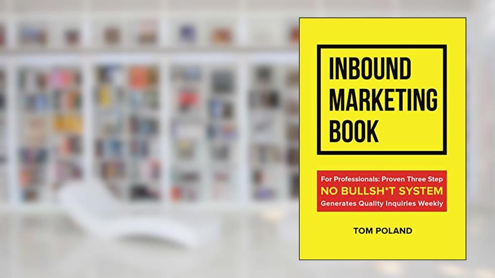 Inbound Marketing Book, written by Tom Poland