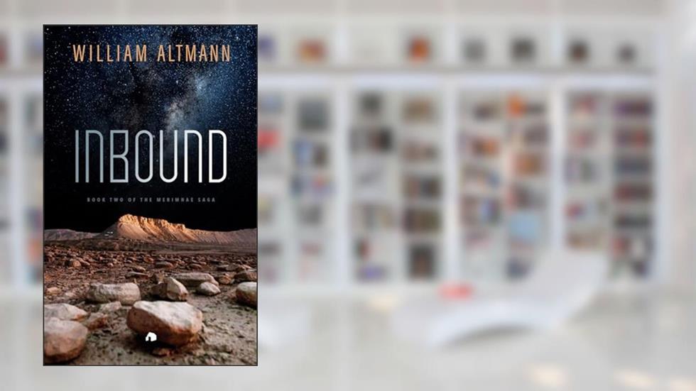 Inbound: The Merimnae Saga, written by William Altmann