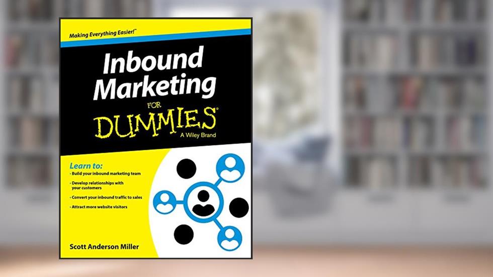 Inbound Marketing For Dummies, written by Scott Anderson Miller