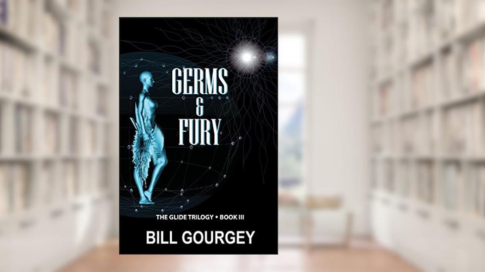 Germs & Fury (Glide Trilogy), written by Bill Gourgey