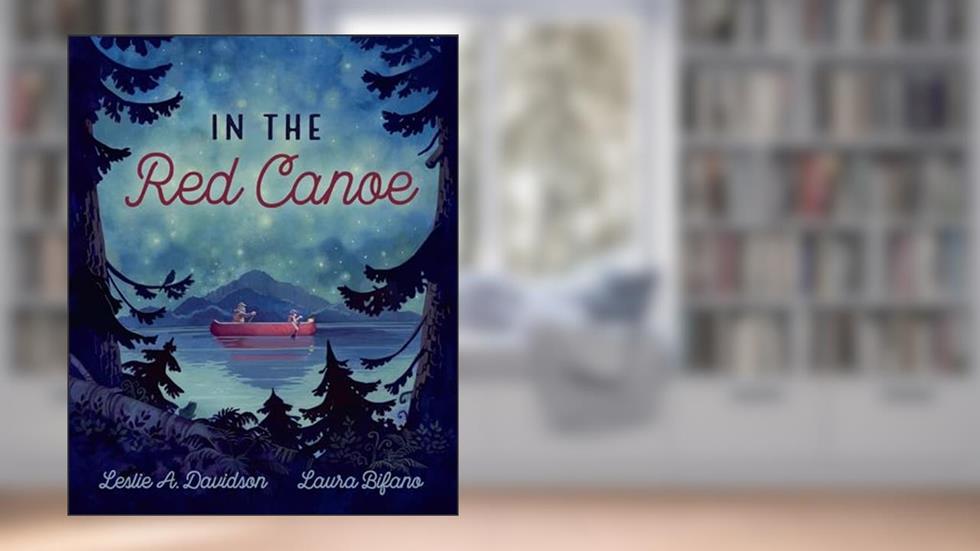 In the Red Canoe, written by Leslie A. Davidson