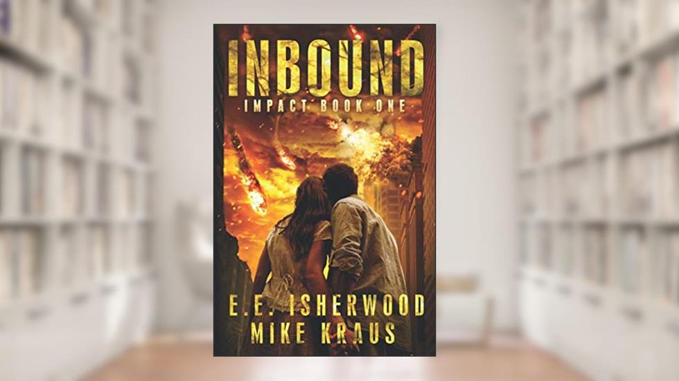 Inbound: Impact Book One, written by E.E. Isherwood; Mike Kraus