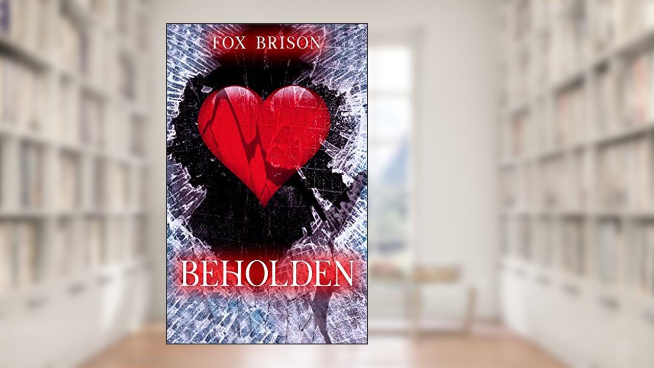 Beholden, written by Fox Brison