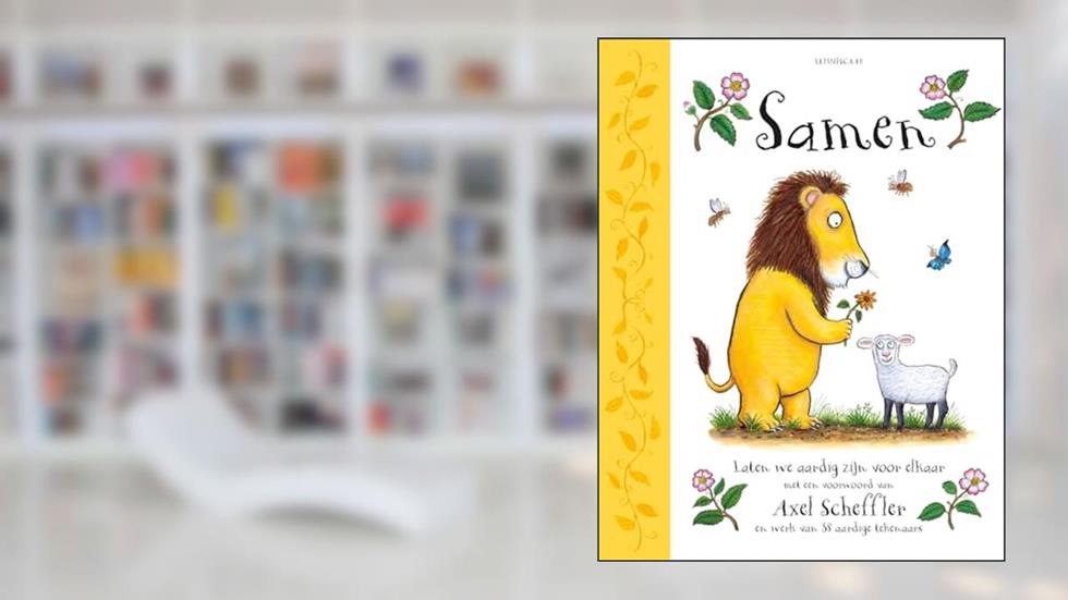 Samen: Laten we aardig zijn voor elkaar (Dutch Edition), written by Axel Scheffler