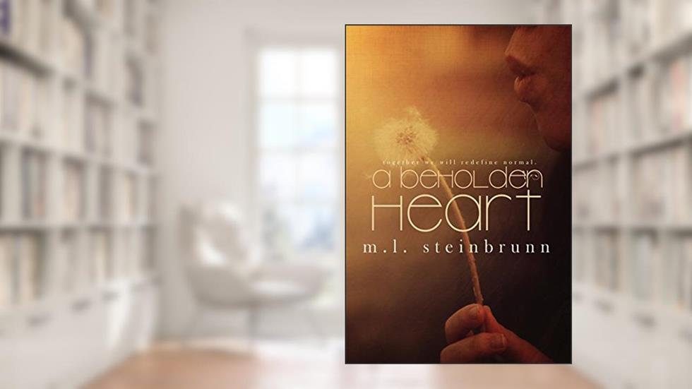 A Beholden Heart, written by M. L. Steinbrunn