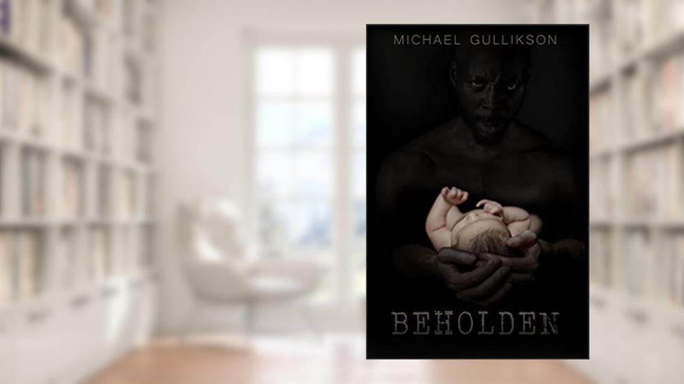 Beholden, written by Michael Gullikson