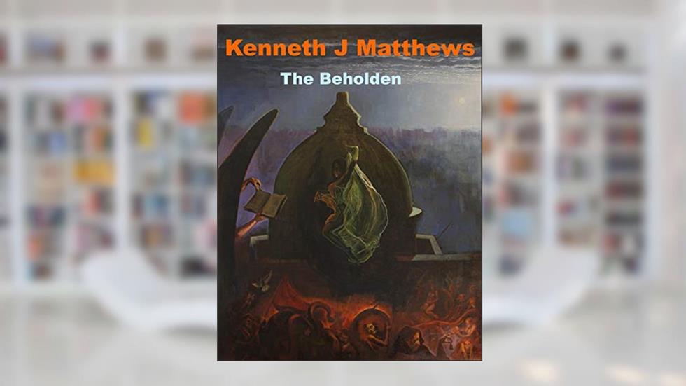 The Beholden (One Man's Fault Book 2), written by Kenneth J. Matthews