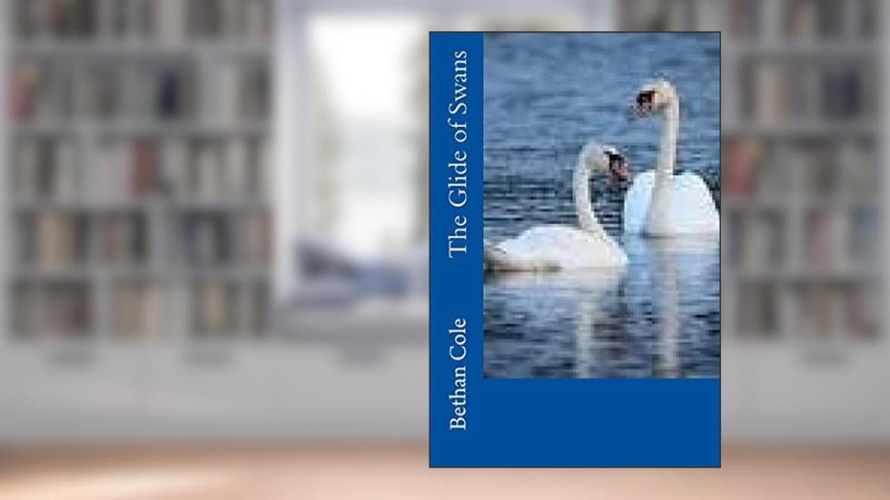 The Glide of Swans, written by Bethan Cole