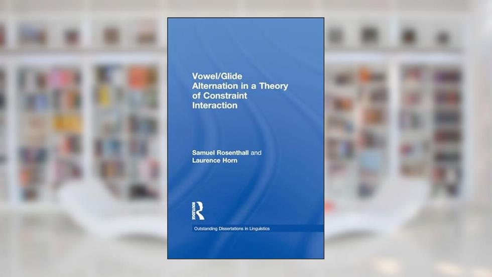 Vowel/Glide Alternation in a Theory of Constraint Interaction (Outstanding Dissertations in Linguistics), written by Samuel Rosenthall; Laurence Horn