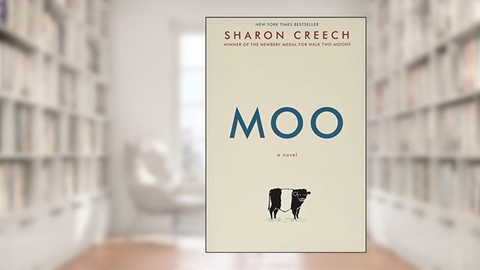 Moo: A Novel, written by Sharon Creech